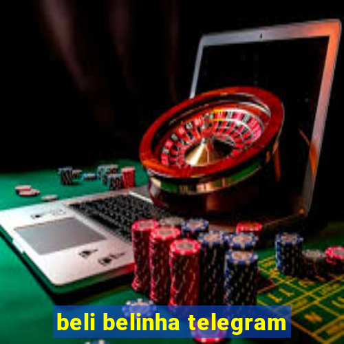 beli belinha telegram